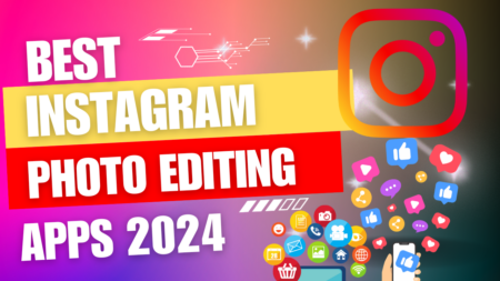 Best Instagram Photo Editing Apps 2024